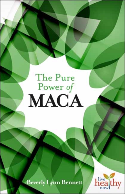 The Pure Power of Maca, Paperback / softback Book