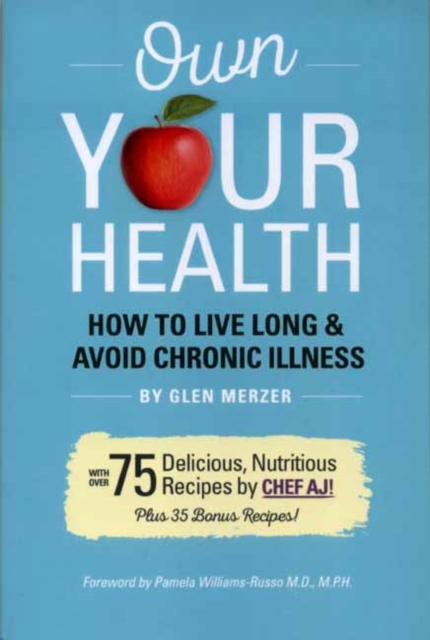Own Your Health : How to Live Long & Avoid Chronic Illness, Paperback / softback Book