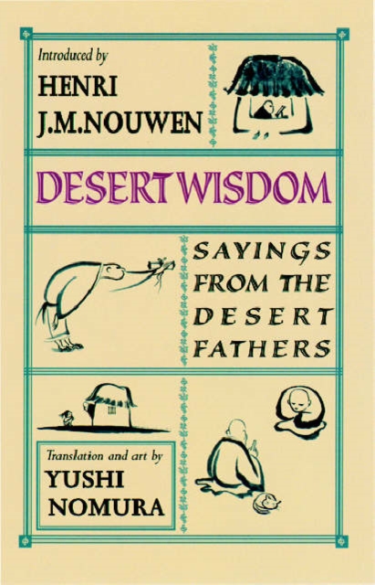 Desert Wisdom : Sayings from the Desert Fathers, Paperback / softback Book