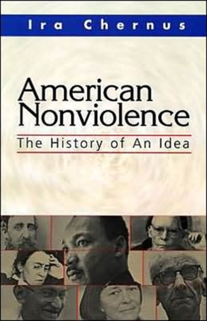 American Nonviolence : The History of an Idea, Paperback / softback Book