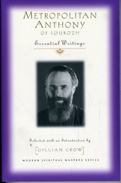Metropolitan Anthony of Sourozh : Essential Writings, Paperback / softback Book