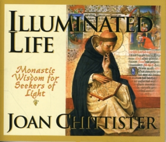 Illuminated Life : Monastic Wisdom for Seekers of Light, Paperback / softback Book