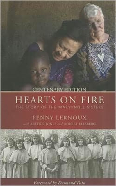Hearts on Fire : The Story of the Maryknoll Sisters, Paperback / softback Book