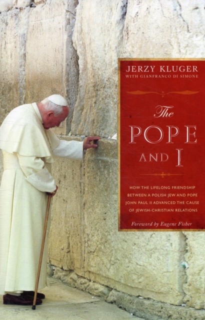 The Pope and I : The Friendship Between a Polish Jew and John Paul II and How it Changed Jewish-Christian Relations, Hardback Book
