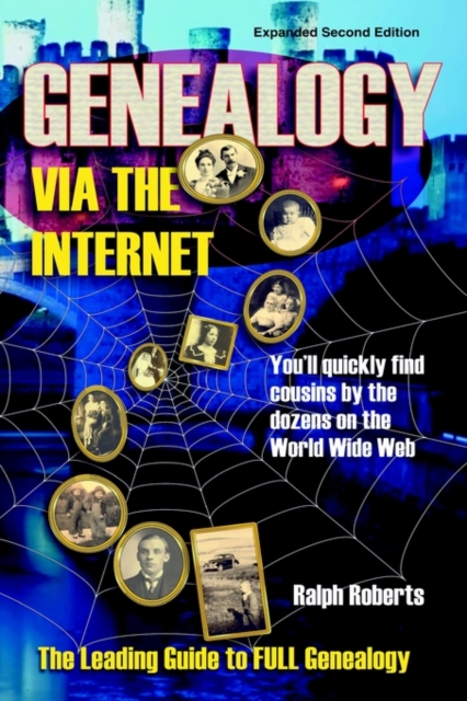 Genealogy Via the Internet : You'll Quickly Find Cousins by the Dozens on the World Wide Web, Hardback Book