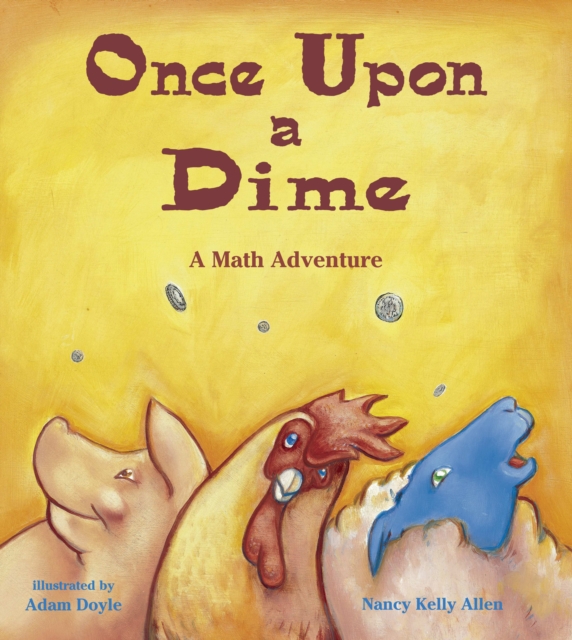 Once Upon a Dime : A Math Adventure, Paperback / softback Book