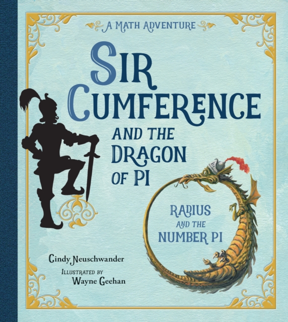 Sir Cumference and the Dragon of Pi, Paperback / softback Book