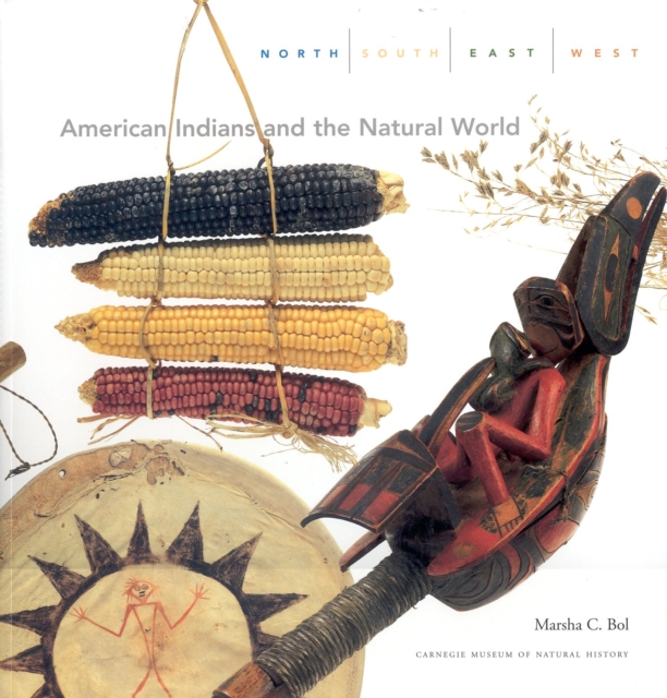 North, South, East, West : American Indians and the Natural World, Paperback / softback Book