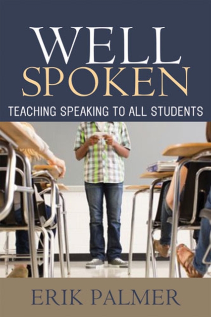 Well Spoken : Teaching Speaking to All Students, Paperback / softback Book