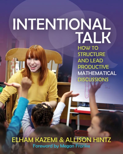 Intentional Talk : How to Structure and Lead Productive Mathematical Discussions, Paperback / softback Book