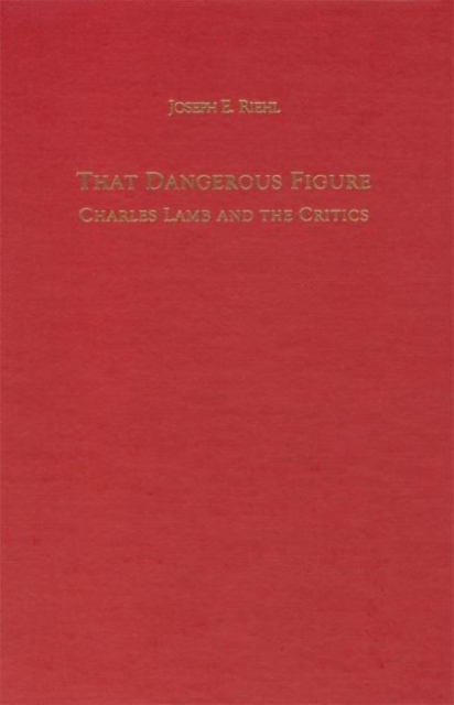 That Dangerous Figure : Charles Lamb and the Critics, Hardback Book