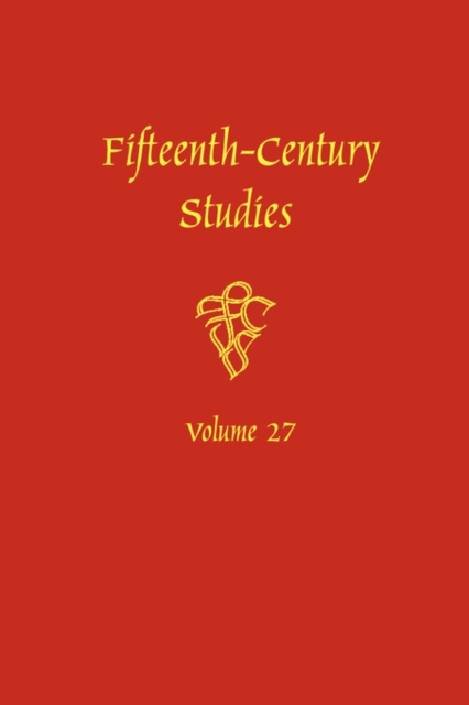 Fifteenth-Century Studies Vol. 27 : A Special Issue on Violence in Fifteenth-Century Text and Image, Hardback Book