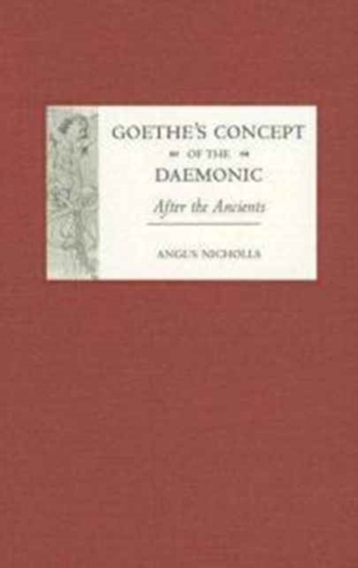 Goethe's Concept of the Daemonic : After the Ancients, Hardback Book