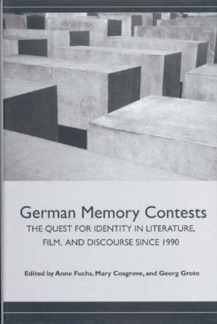 German Memory Contests - The Quest for Identity in Literature, Film, and Discourse since 1990, Hardback Book