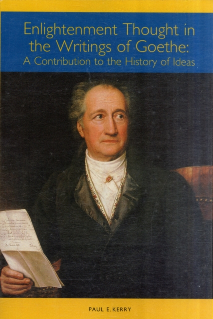 Enlightenment Thought in the Writings of Goethe : A Contribution to the History of Ideas, Paperback / softback Book