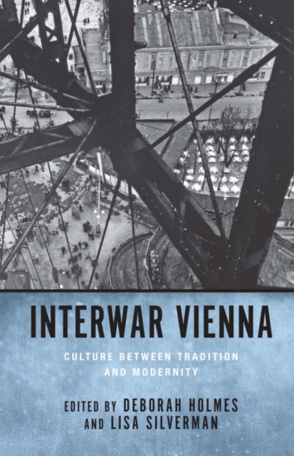 Interwar Vienna : Culture between Tradition and Modernity, Hardback Book