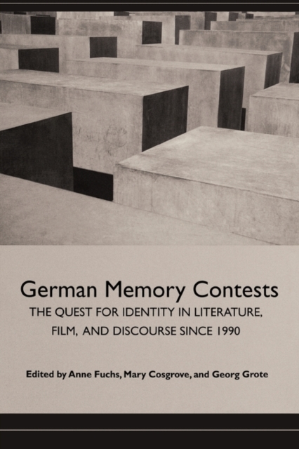German Memory Contests : The Quest for Identity in Literature, Film, and Discourse since 1990, Paperback / softback Book