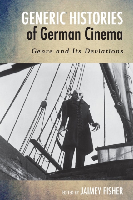 Generic Histories of German Cinema : Genre and Its Deviations, Hardback Book