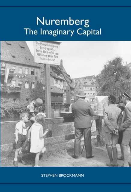 Nuremberg : The Imaginary Capital, PDF eBook