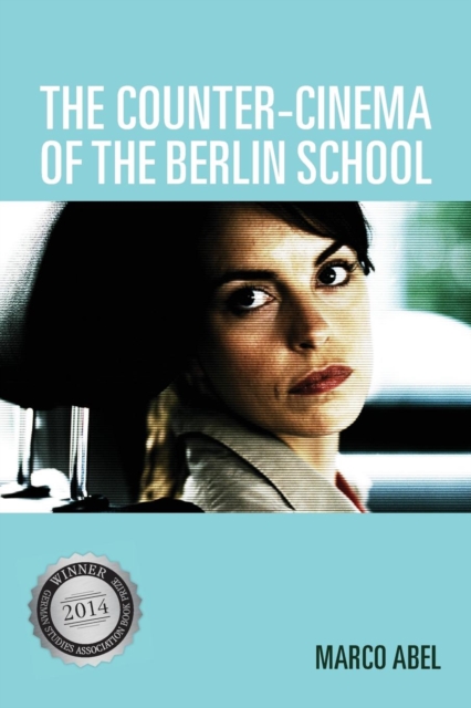 The Counter-Cinema of the Berlin School, Paperback / softback Book