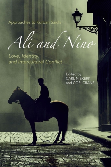 Approaches to Kurban Said's Ali and Nino : Love, Identity, and Intercultural Conflict, Hardback Book