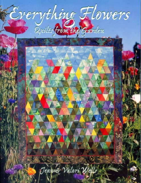 Everything Flowers : Quilts from the Garden, Paperback / softback Book