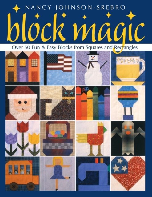 Block Magic : Over 50 Fun and Easy Blocks from Squares and Rectangles, Paperback / softback Book