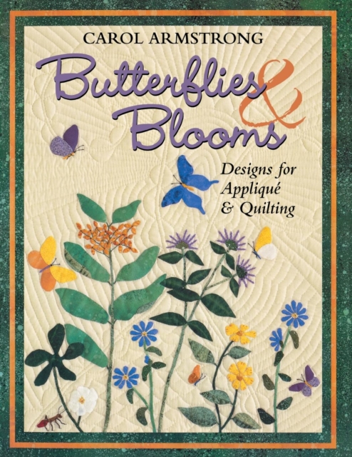 Butterflies and Blooms : Designs for Applique and Quilting, Paperback / softback Book