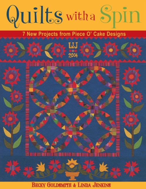 Quilts with a Spin : 7 New Projects from Piece O'Cake Designs, Paperback / softback Book