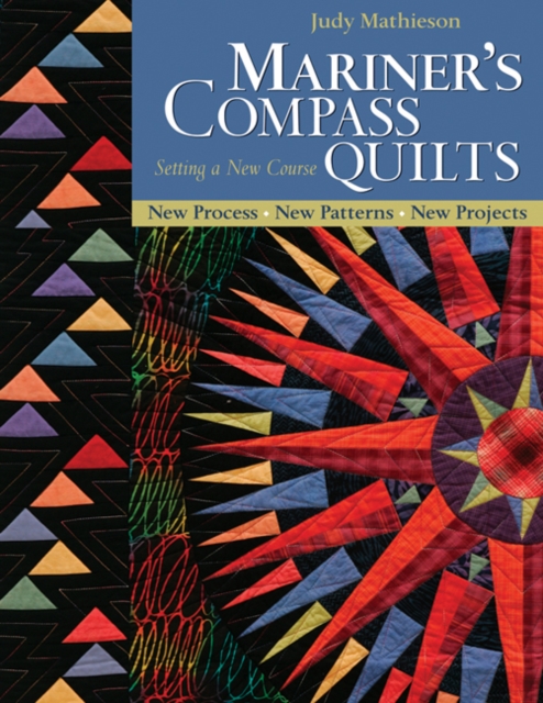 Mariners Compass Quilts Setting A New Course : New Process, New Patterns, New Projects, Paperback / softback Book