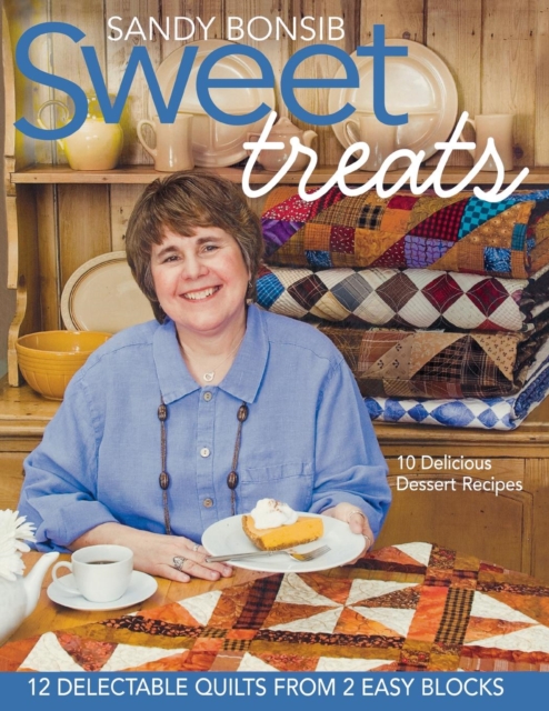 Sweet Treats : 12 Delectable Quilts from 2 Easy Blocks, Book Book