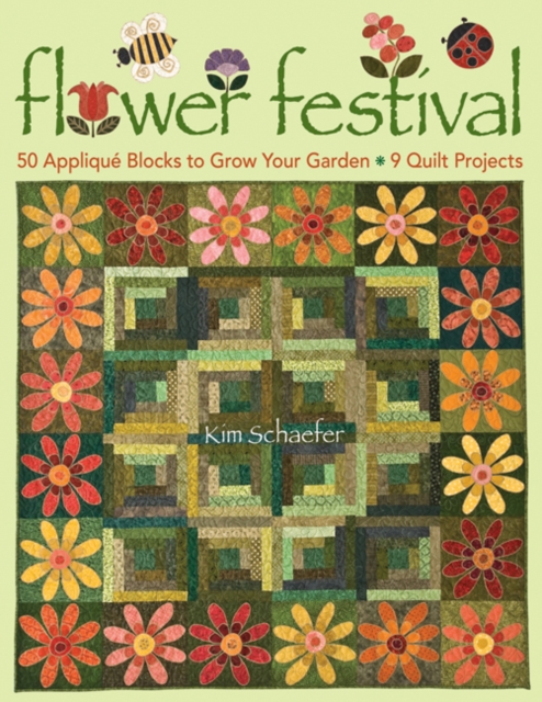 Flower Festival : 50 Applique Blocks to Grow Your Garden * 9 Quilt Projects, Paperback / softback Book