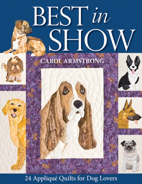 Best In Show : 24 Applique Quilts for Dog Lovers, Book Book