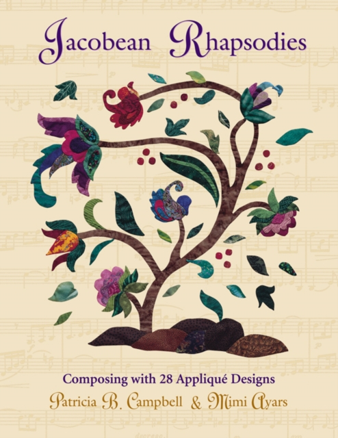 Jacobean Rhapsodies : Composing with 28 Applique Designs, PDF eBook