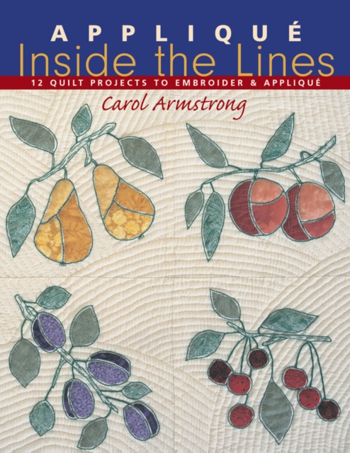 Applique Inside the Lines : 12 Quilt Projects to Embroider & Applique, PDF eBook