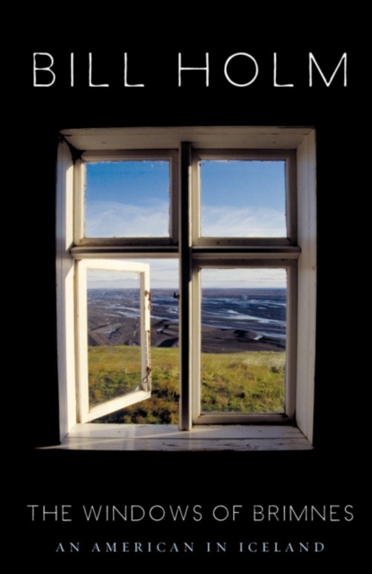 The Windows of Brimnes : An American in Iceland, Paperback / softback Book