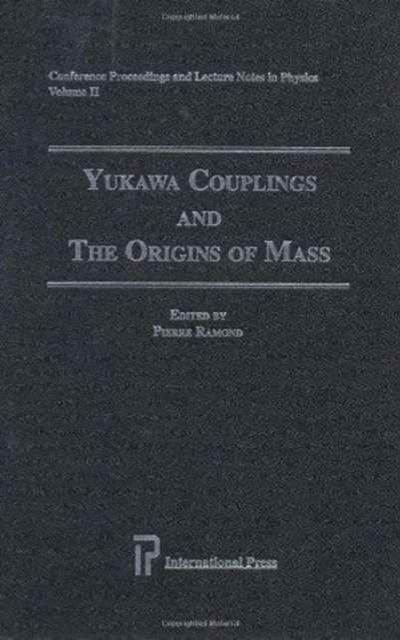 Yukawa Couplings and the Origins of Mass, Hardback Book