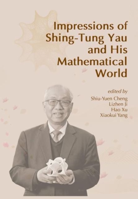 Impressions of Shing-Tung Yau and His Mathematical World, Hardback Book