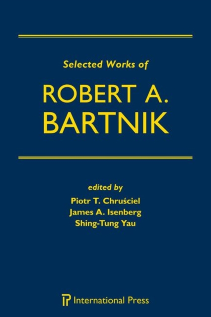 Selected Works of Robert A. Bartnik, Hardback Book