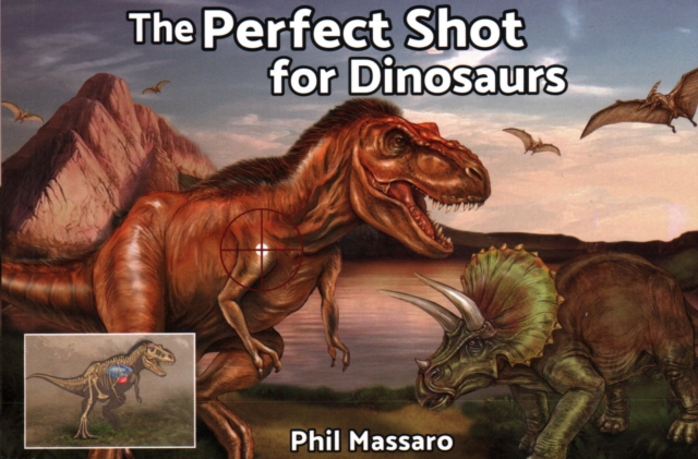 The Perfect Shot for Dinosaurs, Paperback / softback Book