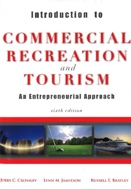 Introduction to Commercial Recreation & Tourism : An Entrepreneurial Approach, Paperback Book