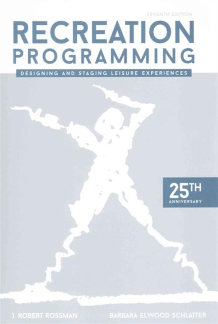 Recreation Programming : Designing & Staging Leisure Experiences, Spiral bound Book