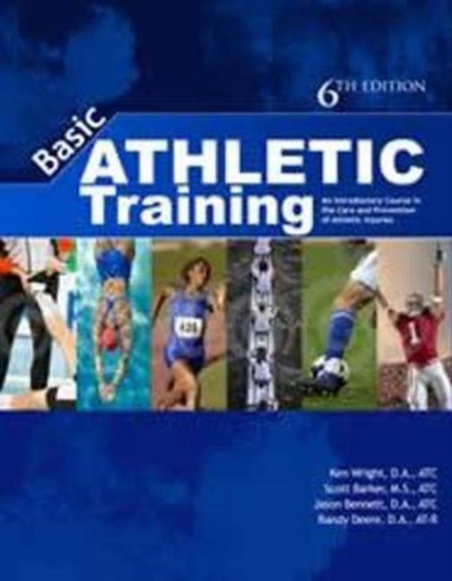 Basic Athletic Training : An Introductory Course in the Care & Prevention of Injuries, Paperback / softback Book