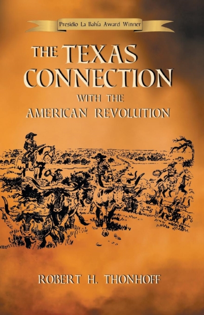 The Texas Connection with the American Revolution, Paperback / softback Book