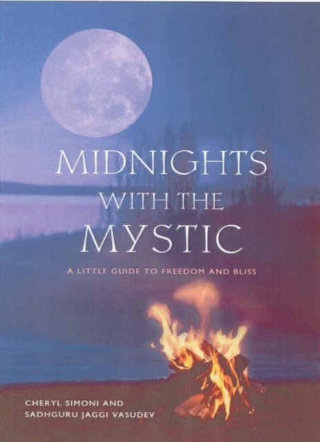 Midnights with the Mystic : A Little Guide to Freedom and Bliss, Paperback / softback Book