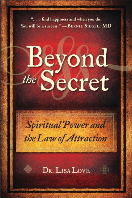Beyond the Secret : Spiritual Power and the Law of Attraction, Paperback / softback Book