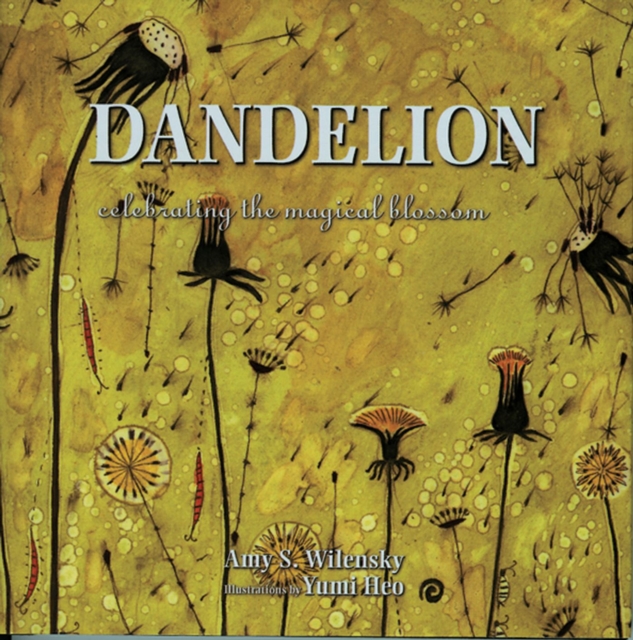 Dandelion : Celebrating the Magical Blossom, Hardback Book
