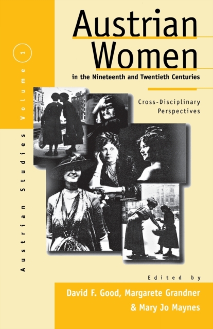 Austrian Women in the Nineteenth and Twentieth Centuries : Cross-disciplinary Perspectives, Paperback / softback Book