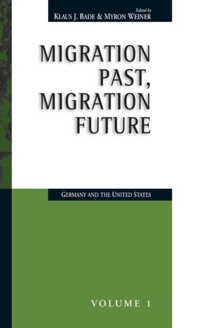 Migration Past, Migration Future : Germany and the United States, Hardback Book