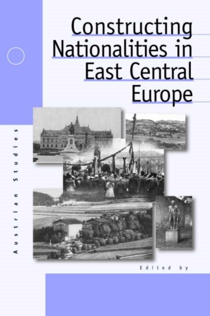 Constructing Nationalities in East Central Europe, Hardback Book